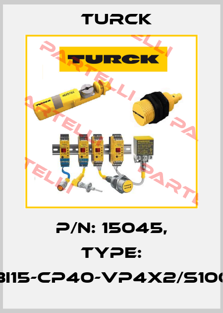 p/n: 15045, Type: BI15-CP40-VP4X2/S100 Turck