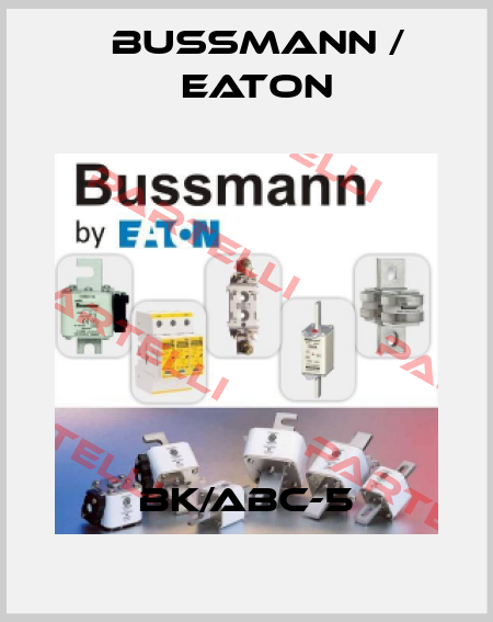 BK/ABC-5 BUSSMANN / EATON