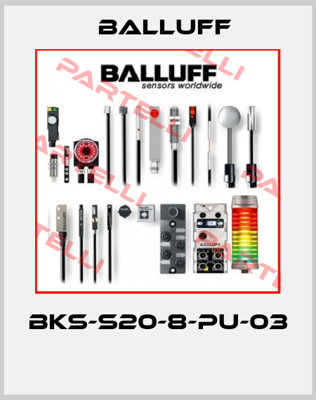 BKS-S20-8-PU-03  Balluff