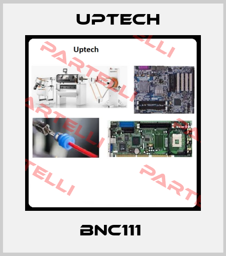 BNC111  Uptech