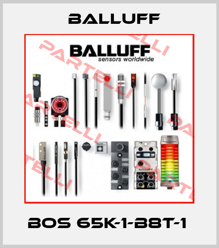 BOS 65K-1-B8T-1  Balluff