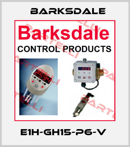 E1H-GH15-P6-V  Barksdale