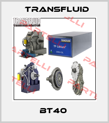 BT40  Transfluid