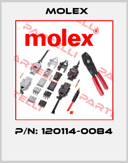 P/N: 120114-0084  Molex