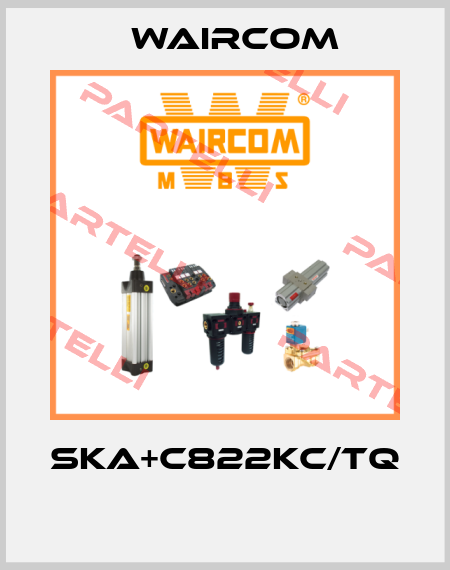 SKA+C822KC/TQ  Waircom