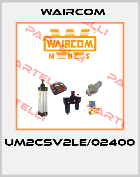 UM2CSV2LE/02400  Waircom