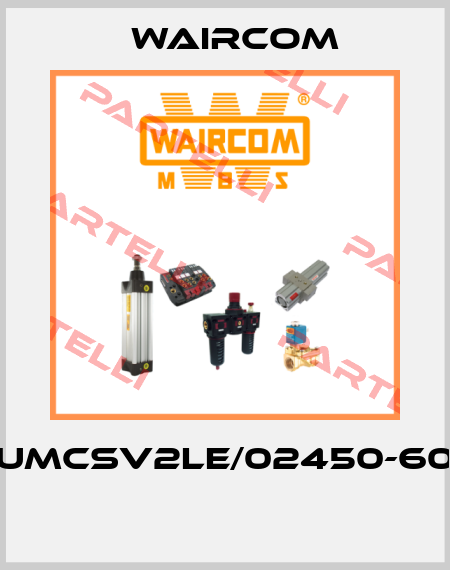 UMCSV2LE/02450-60  Waircom