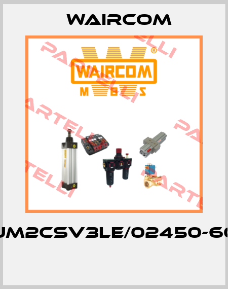 UM2CSV3LE/02450-60  Waircom