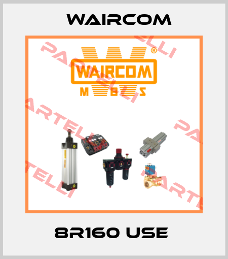 8R160 USE  Waircom