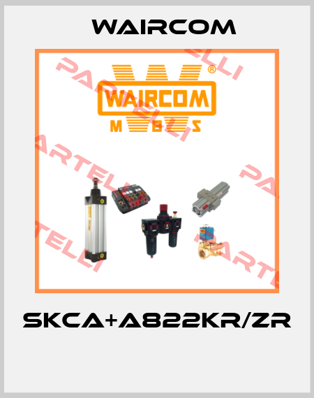SKCA+A822KR/ZR  Waircom