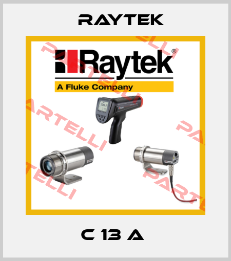 C 13 A  Raytek