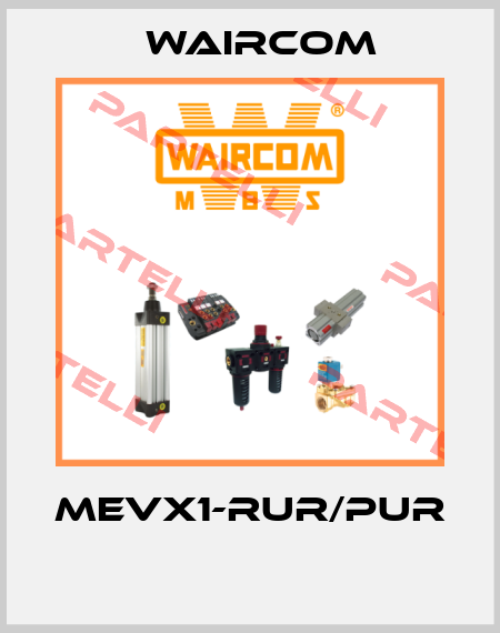 MEVX1-RUR/PUR  Waircom