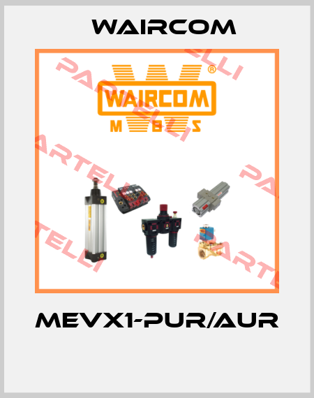 MEVX1-PUR/AUR  Waircom