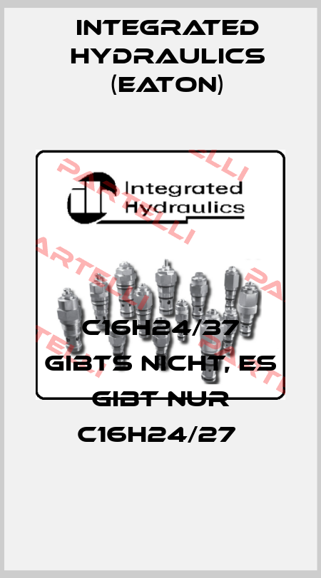 C16H24/37 gibts nicht, es gibt nur C16H24/27  Integrated Hydraulics (EATON)