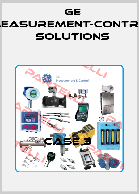 CASE 3  GE Measurement-Control Solutions