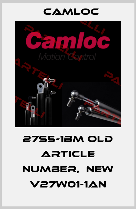 27S5-1BM old article number,  new V27W01-1AN Camloc