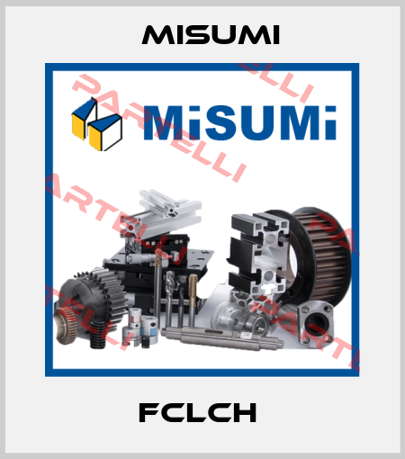 FCLCH  Misumi