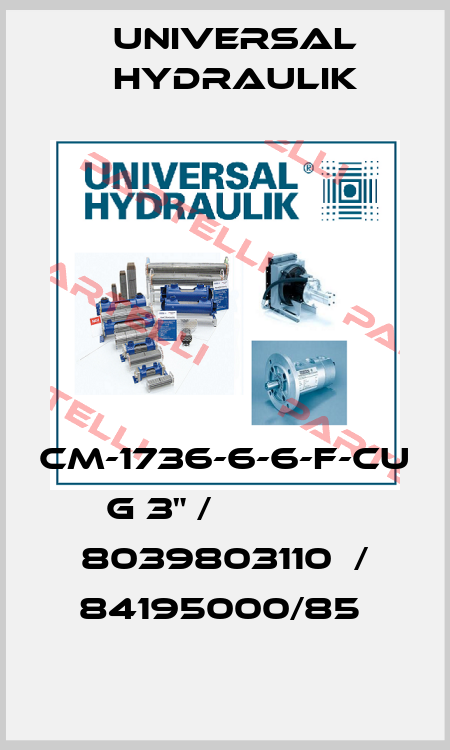 CM-1736-6-6-F-CU G 3" /             8039803110  / 84195000/85  Universal Hydraulik