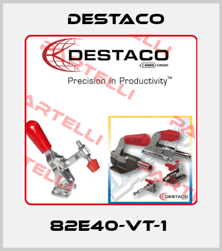 82E40-VT-1  Destaco