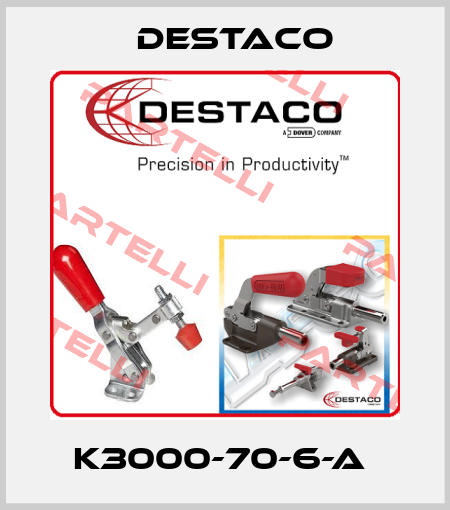 K3000-70-6-A  Destaco
