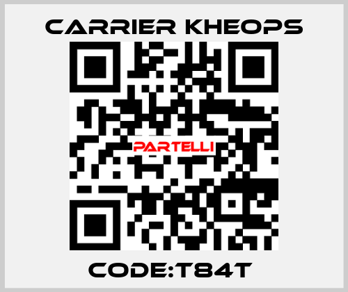CODE:T84T  Carrier Kheops
