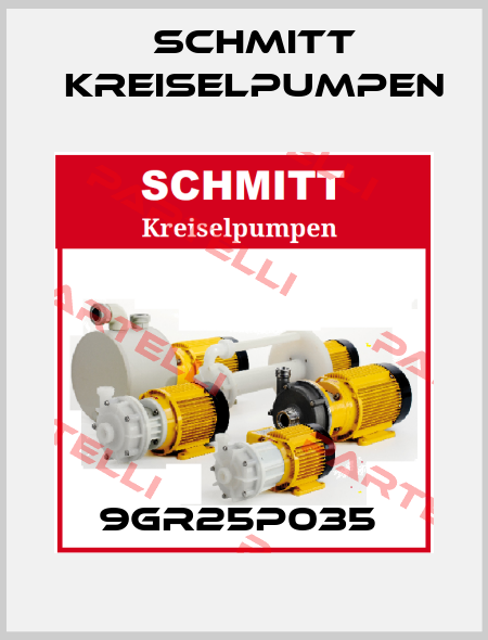 9GR25P035  Schmitt Kreiselpumpen