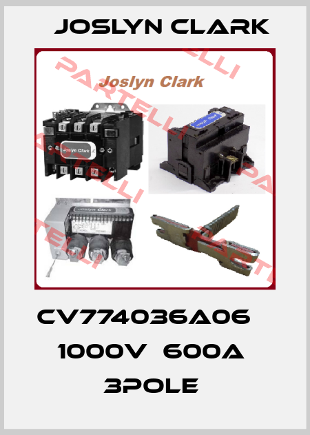 CV774036A06                  1000V  600A  3POLE  Joslyn Clark