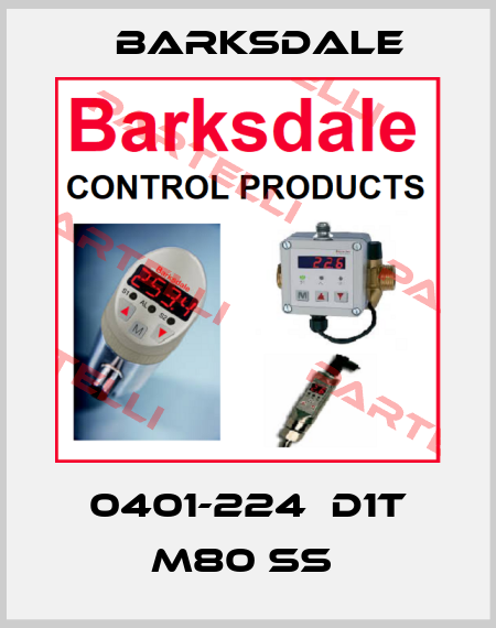 0401-224  D1T M80 SS  Barksdale
