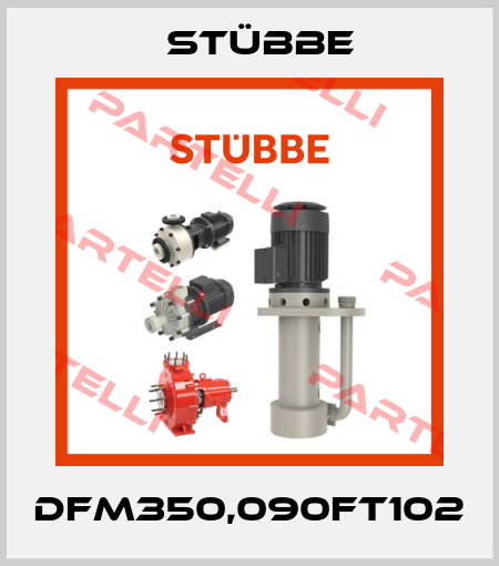 DFM350,090FT102 Stübbe