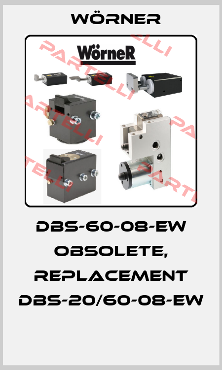 DBS-60-08-EW obsolete, replacement DBS-20/60-08-EW  Wörner