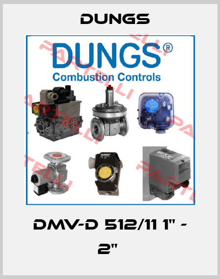 DMV-D 512/11 1" - 2"  Dungs