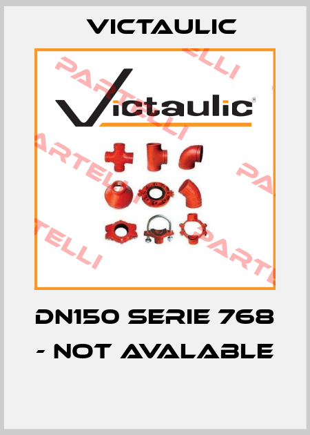 DN150 SERIE 768 - NOT AVALABLE  Victaulic