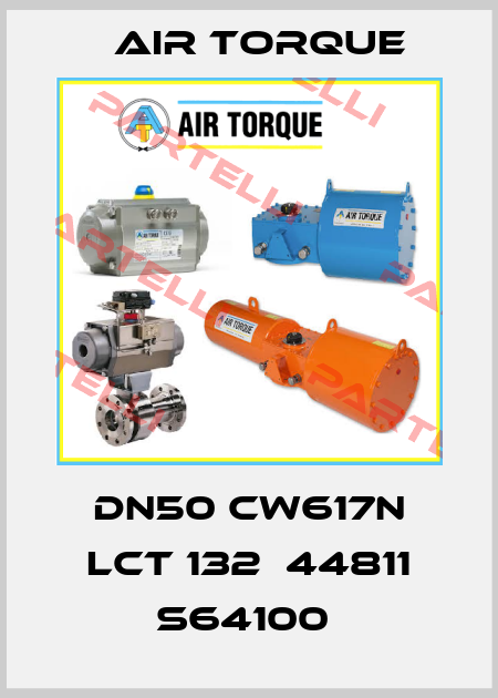 DN50 CW617N LCT 132  44811 S64100  Air Torque