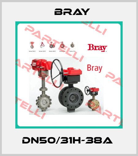 DN50/31H-38A  Bray