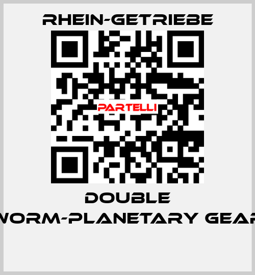 DOUBLE WORM-PLANETARY GEAR  Rhein-Getriebe