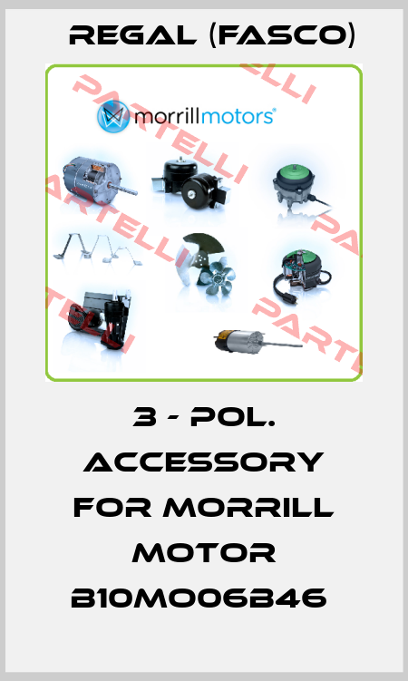 3 - pol. accessory for Morrill motor B10MO06B46  Regal (Fasco)