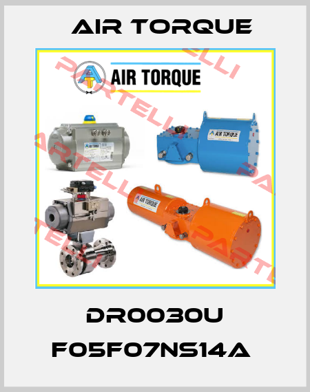 DR0030U F05F07NS14A  Air Torque