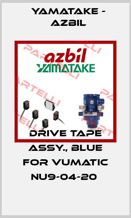 DRIVE TAPE ASSY., BLUE FOR VUMATIC NU9-04-20  Yamatake - Azbil