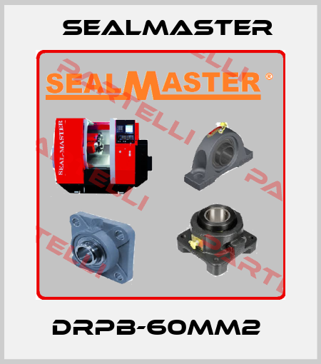 DRPB-60MM2  SealMaster