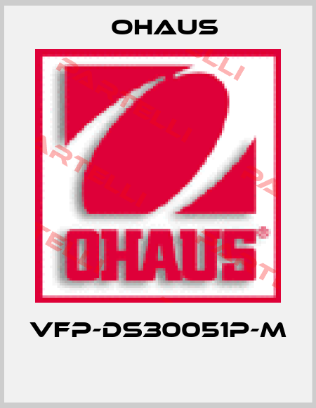 VFP-DS30051P-M  Ohaus