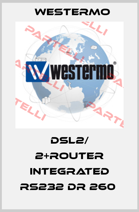 DSL2/ 2+ROUTER INTEGRATED RS232 DR 260  Westermo