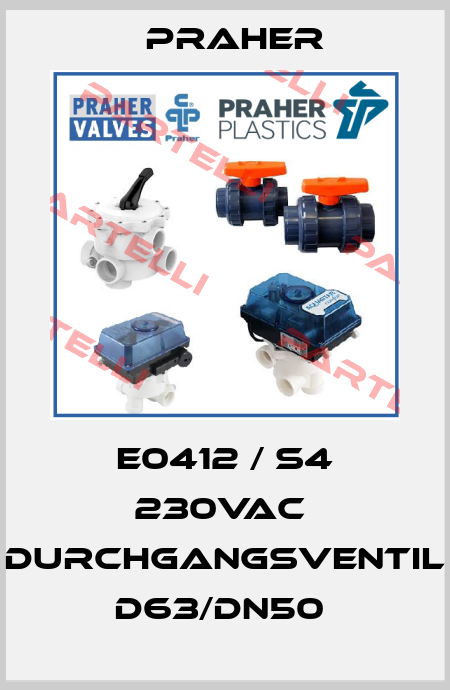 E0412 / S4 230VAC  DURCHGANGSVENTIL D63/DN50  Praher