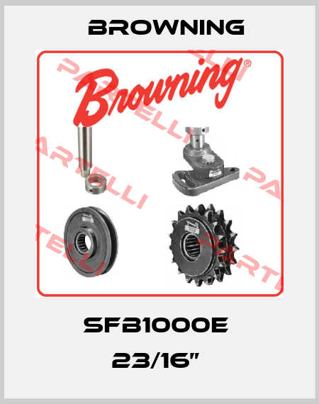 SFB1000E  23/16”  Browning