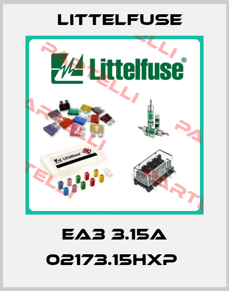 EA3 3.15A 02173.15HXP  Littelfuse