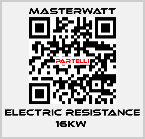 ELECTRIC RESISTANCE 16KW  Masterwatt