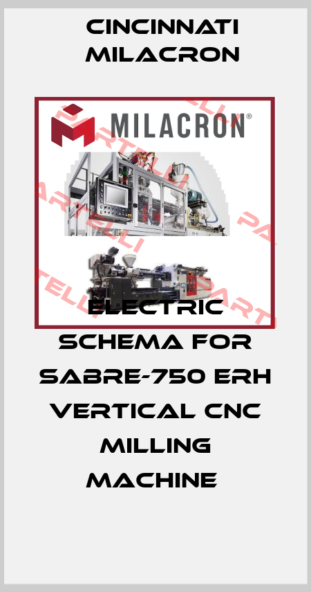ELECTRIC SCHEMA FOR SABRE-750 ERH VERTICAL CNC MILLING MACHINE  Cincinnati Milacron