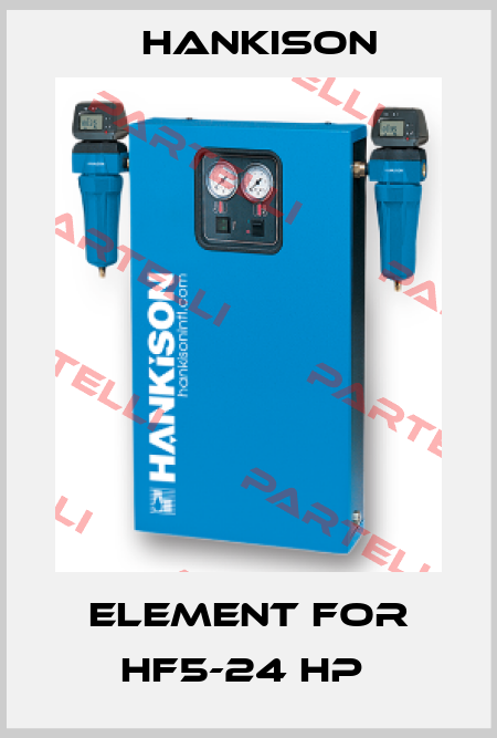 ELEMENT FOR HF5-24 HP  Hankison