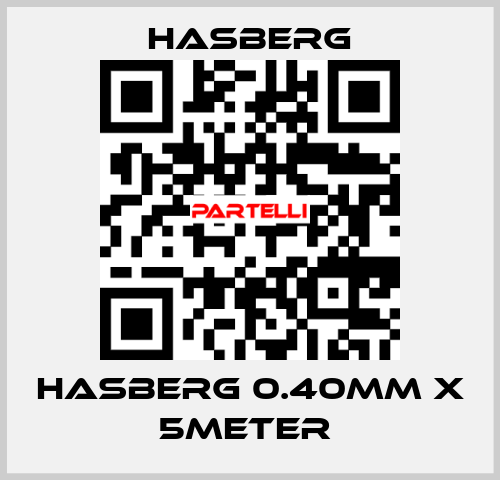 HASBERG 0.40mm X 5meter  Hasberg