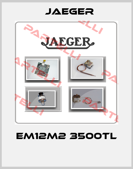 EM12M2 3500TL  Jaeger