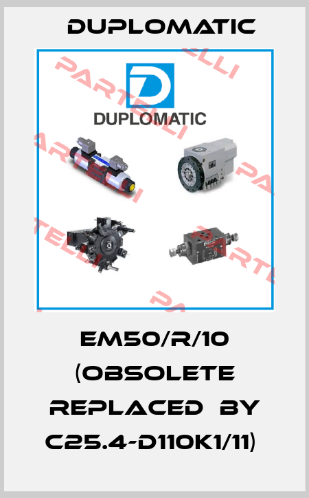 EM50/R/10 (Obsolete replaced  by C25.4-D110K1/11)  Duplomatic
